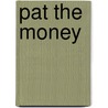 Pat the Money by Diane Wachtell
