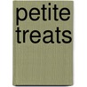 Petite Treats door Morgan Greenseth