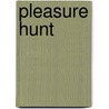 Pleasure Hunt door Sophie Danson