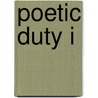 Poetic Duty I by Jeffrey L. B-Izzaak