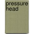 Pressure Head