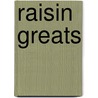 Raisin Greats door Jo Franks