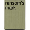 Ransom's Mark door Wendy G. Lawton