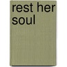 Rest Her Soul door Christopher C. Gibbs