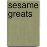 Sesame Greats by Jo Franks