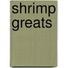 Shrimp Greats door Jo Franks