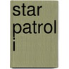 Star Patrol I door James A. Connell