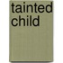 Tainted Child