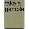 Take a Gamble door N. Wood