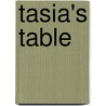 Tasia's Table door Tasia Malakasis