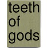 Teeth of Gods door Adrienne Jones