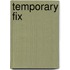 Temporary Fix