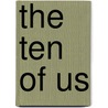 The Ten of Us by Myron Phillips