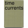 Time Currents door Brenna Lyons