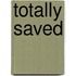 Totally Saved