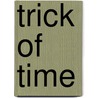 Trick of Time door Jl Merrow