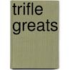 Trifle Greats door Jo Franks