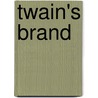 Twain's Brand by Judith Yaross Lee