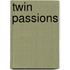 Twin Passions