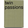 Twin Passions door Lora Leigh