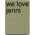 We Love Jenni