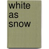 White As Snow door Janice Hanna