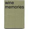 Wine Memories by Lenard Davis