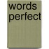 Words Perfect