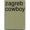 Zagreb Cowboy by Alen Mattich