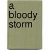 A Bloody Storm by Richard Castle