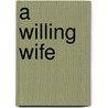 A Willing Wife door Merritt Jackie