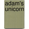 Adam's Unicorn door Astrid Cooper