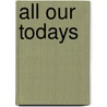 All Our Todays door Paul Donovan