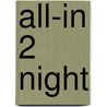 All-In 2 Night door Lynne Burgess