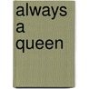 Always a Queen door Cynthia White