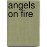 Angels on Fire door Nancy A. Collins