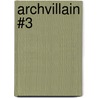 Archvillain #3 by Barry Lyga