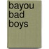 Bayou Bad Boys