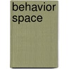 Behavior Space door Alexander Manu