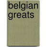 Belgian Greats door Jo Franks