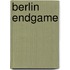 Berlin Endgame
