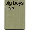 Big Boys' Toys door Scott McGregor