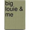 Big Louie & Me door George Locke