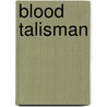 Blood Talisman door J.P. Bowie