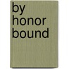 By Honor Bound by Alan Morris