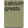 Calcium Greats door Jo Franks