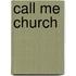 Call Me Church