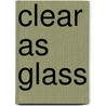 Clear As Glass door Jannie Lund