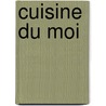 Cuisine Du Moi door Gavin Canardeaux