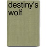 Destiny's Wolf door Caralyn Knight